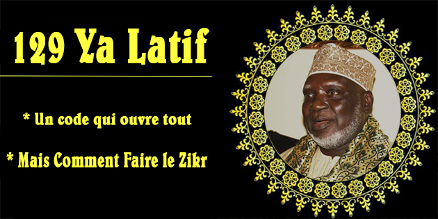 129 ya latif zikr à faire comment