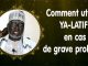 Comment utiliser YA LATIF en cas de grave problème