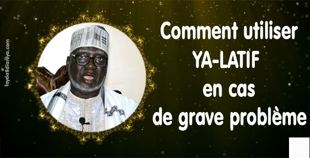 Comment utiliser YA LATIF en cas de grave problème