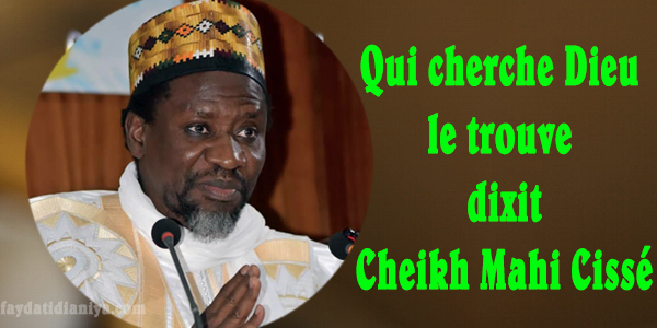 cheikh mahi aliou cisse qui cherche dieu le trouve